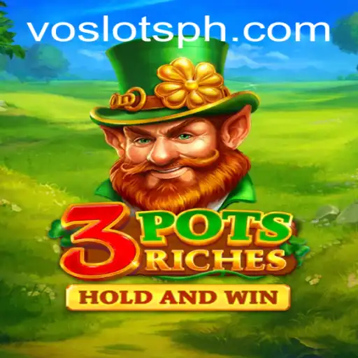 Unveiling the Excitement of 3potsRiches: A Deep Dive into the Rules and Features with VOSLOTS